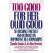 Too Good for Her Own Good: Breaking Free from the Burden of Female Responsibility