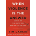 When Violence Is the Answer: Learning How to Do What It Takes When Your Life Is at Stake