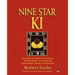 Nine Star Ki: Feng Shui Astrology for Deepening Self-Knowledge and Enhancing Relationships, Health, and Prosperity