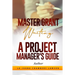 Master Grant Writing: A Project Manager's Guide