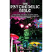 The Psychedelic Bible - Everything You Need To Know About Psilocybin Magic Mushrooms, 5-Meo DMT, LSD/Acid & MDMA