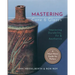 Mastering Cone 6 Glazes: Improving Durability, Fit and Aesthetics