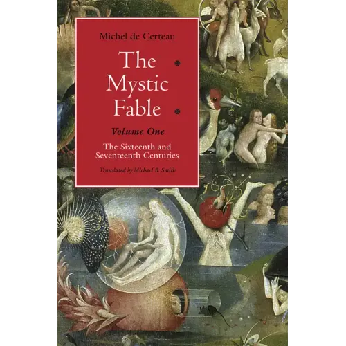 The Mystic Fable, Volume One: The Sixteenth and Seventeenth Centuries Volume 1