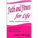 Faith and Fitness for Life: A 40-Day Transformational Journey