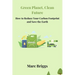 Green Planet, Clean Future: How to Reduce Your Carbon Footprint and Save the Earth