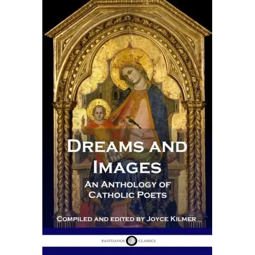 Dreams and Images: An Anthology of Catholic Poets