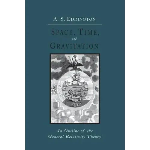 Space, Time and Gravitation: An Outline of the General Relativity Theory - Paperback