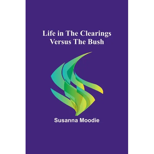 Life in the Clearings versus the Bush