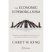 The Economic Superorganism: Beyond the Competing Narratives on Energy, Growth, and Policy