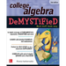 College Algebra Demystified