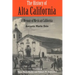 The History of Alta California: A Memoir of Mexican California