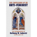 The Confessions of an Anti-Feminist: The Autobiography of Anthony M. Ludovici