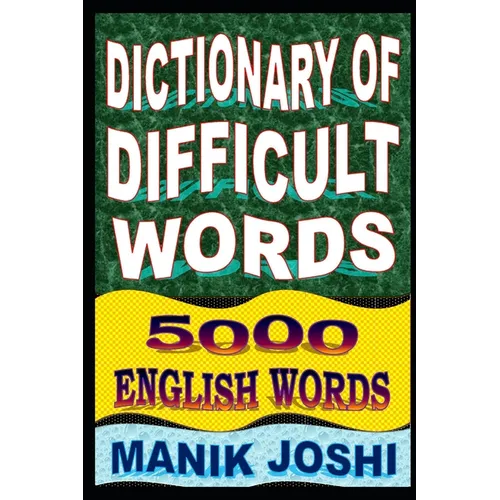 Dictionary of Difficult Words: 5000 English Words