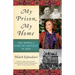 My Prison, My Home: One Woman's Story of Captivity in Iran