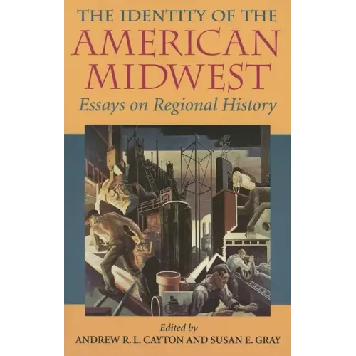 The Identity of the American Midwest: Essays on Regional History