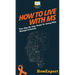 How To Live With MS: Your Step By Step Guide To Living With Multiple Sclerosis