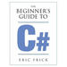 The Beginner's Guide to C#