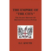 The Empire of "The City": The Secret History of British Financial Power