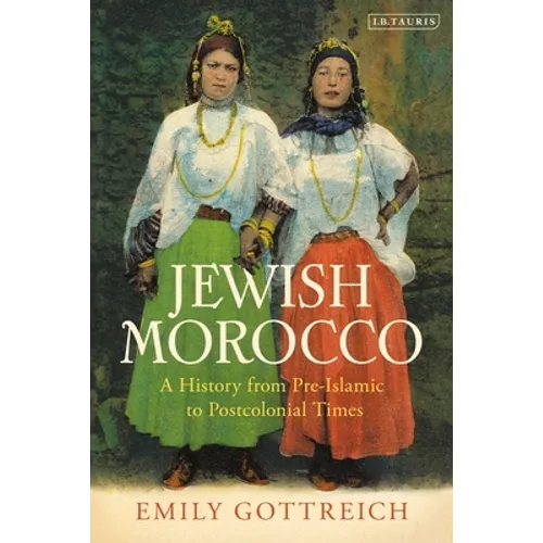 Jewish Morocco: A History from Pre-Islamic to Postcolonial Times