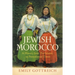 Jewish Morocco: A History from Pre-Islamic to Postcolonial Times