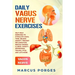 Daily Vagus Nerve Exercises: Self-Help Exercises to Stimulate Vagal Tone. Relieve Anxiety, Prevent Inflammation, Reduce Chronic Illness, Anxiety, D
