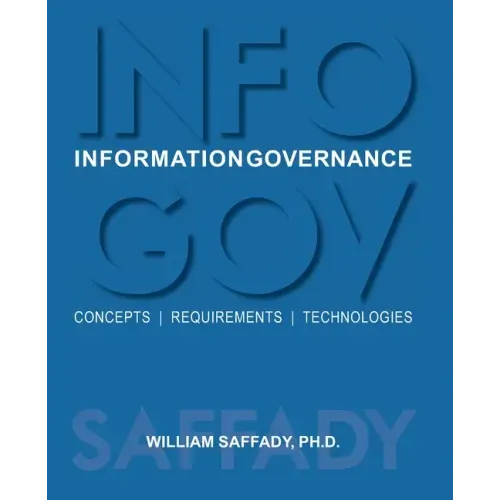 Information Governance: Concepts, Requirements, Technologies