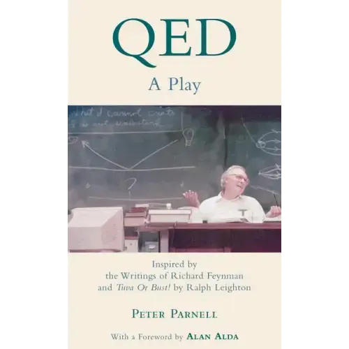 Qed: A Play Inspired by the Writings of Richard Feynman and Tuva or Bust! by Ralph Leighton