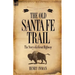 The Old Santa Fe Trail: the Story of a Great Highway