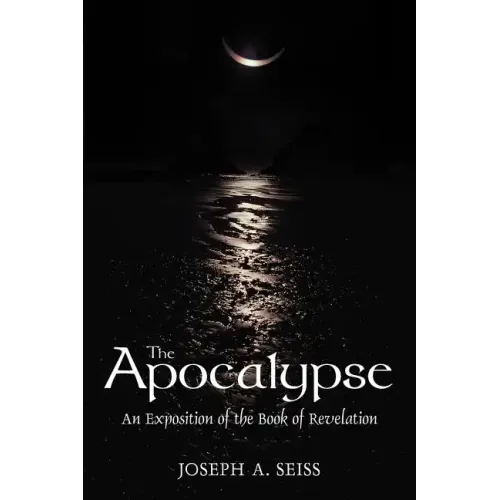 The Apocalypse: An Exposition of the Book of Revelation