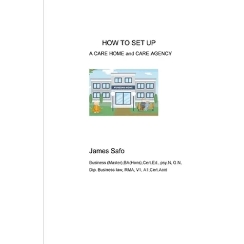 HOW TO SET UP A CARE HOME and CARE AGENCY