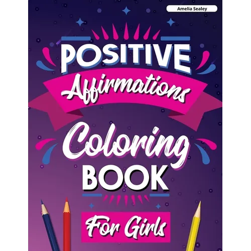 Inspirational Quotes Coloring Book for Girls: Motivational Coloring Book for Girls