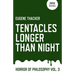 Tentacles Longer Than Night