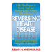 Reversing Heart Disease: A Vital New Program to Help, Treat, and Eliminate Cardiac Problems Without Surgery