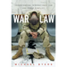 War Law: Understanding International Law and Armed Conflict