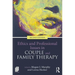 Ethics and Professional Issues in Couple and Family Therapy