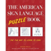The American Sign Language Puzzle Book: The Fun Way to Learn to Sign