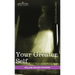 Your Greater Self: The Inner Consciousness: A Course of Lessons on the Inner Planes of the Mind, Intuition, Instinct, Automatic Mentation
