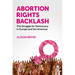 Abortion Rights Backlash: The Struggle for Democracy in Europe and the Americas
