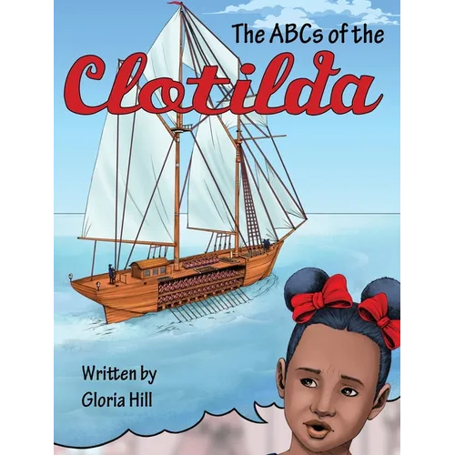 The ABCs of the Clotilda (version 2)