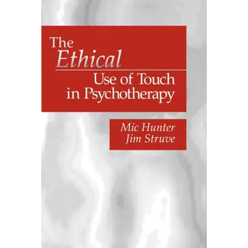 The Ethical Use of Touch in Psychotherapy
