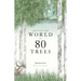 Around the World in 80 Trees: (The Perfect Gift for Tree Lovers)