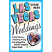 Las Vegas Weddings: A Brief History, Celebrity Gossip, Everything Elvis, and the Complete Chapel Guide