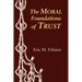 The Moral Foundations of Trust