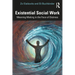Existential Social Work: Meaning Making in the Face of Distress