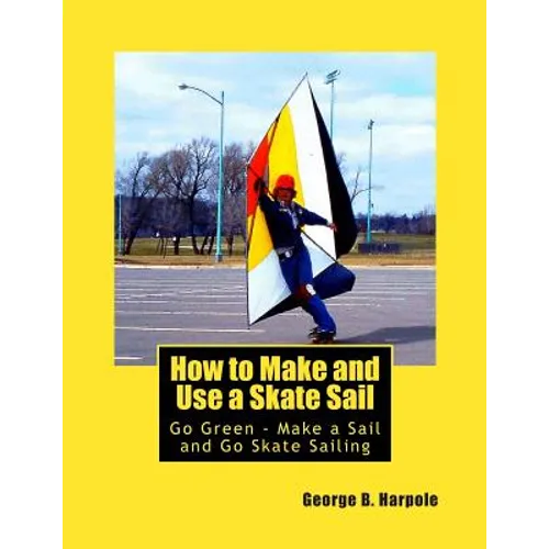 How to Make and Use a Skate Sail: Go Green - Make a Sail and Go Skate Sailing