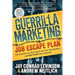Guerrilla Marketing: Job Escape Plan: The Ten Battles You Must Fight to Start Your Own Business, and HOW TO WIN Them Decisively