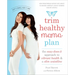 Trim Healthy Mama Plan: The Easy-Does-It Approach to Vibrant Health and a Slim Waistline