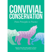 Convivial Conservation: From Principles to Practice