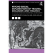 Psycho-Social Explorations of Trauma, Exclusion and Violence: Un-Housed Minds and Inhospitable Environments
