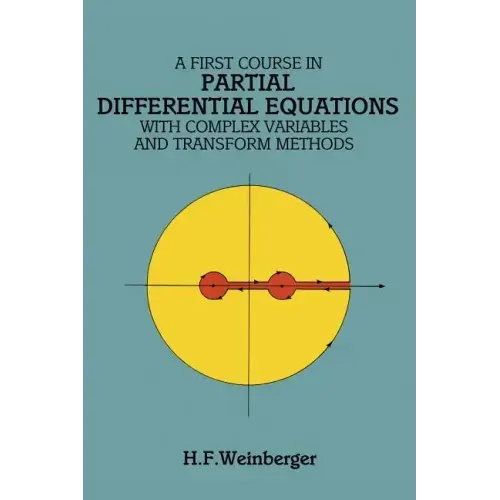 A First Course in Partial Differential Equations: With Complex Variables and Transform Methods
